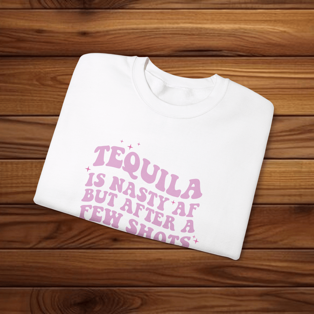 Tequila is nasty AF