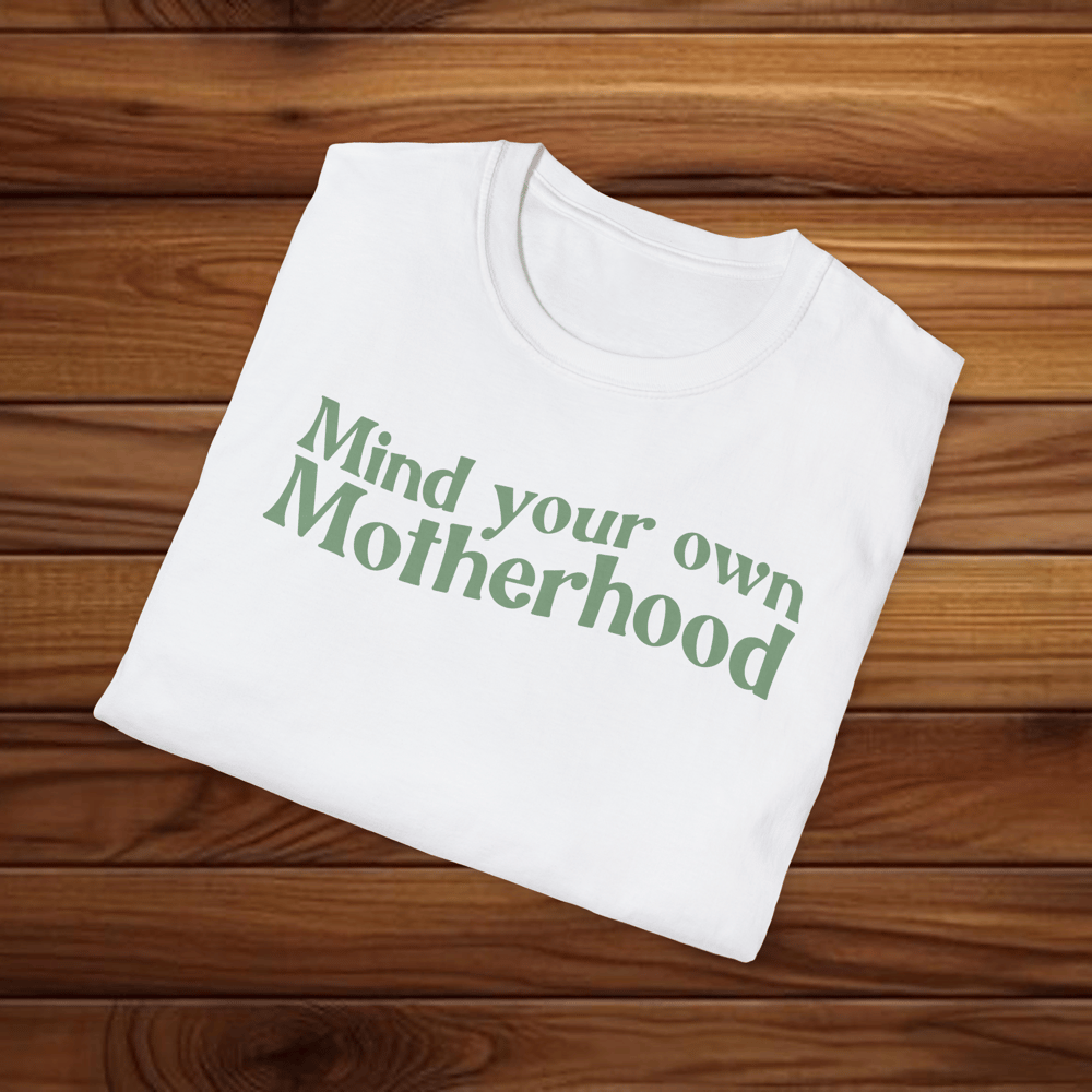 Mind your own Motherhood