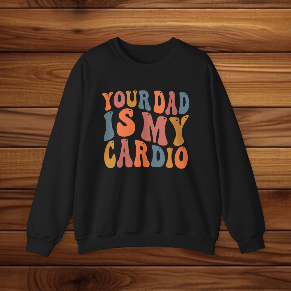 Your dad is my Cardio